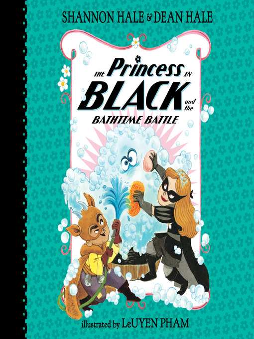 Title details for The Princess in Black and the Bathtime Battle by Shannon Hale - Wait list